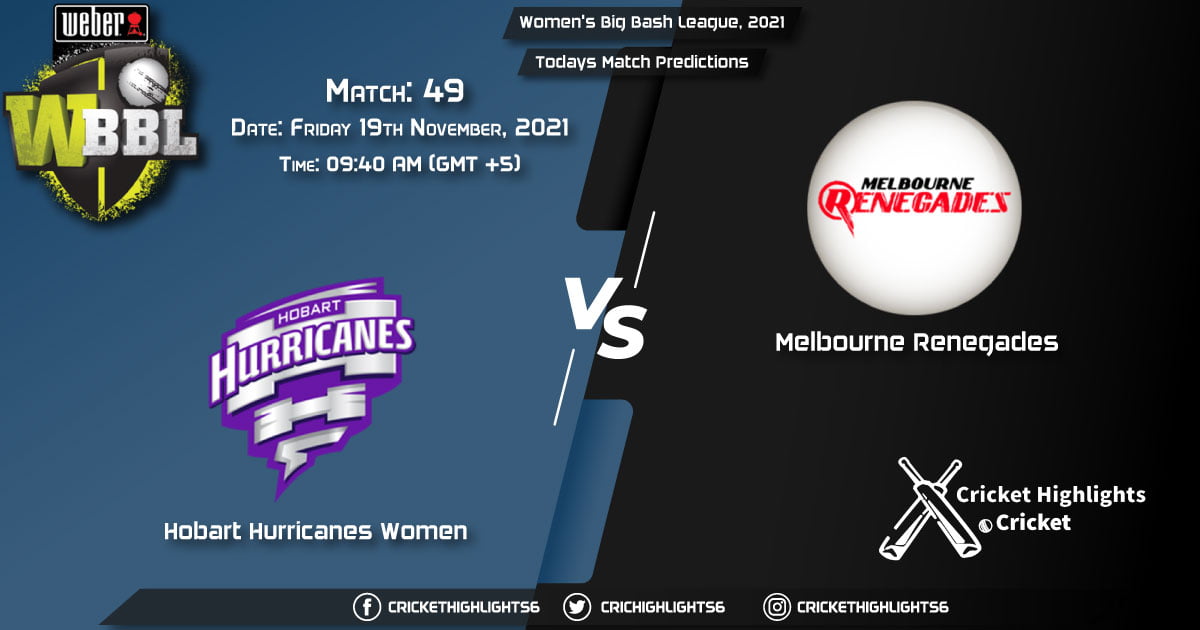 Women's Big Bash League, 2021, Match 49 HB-W vs MR-W, Playing 11 & Today's Match Predictions