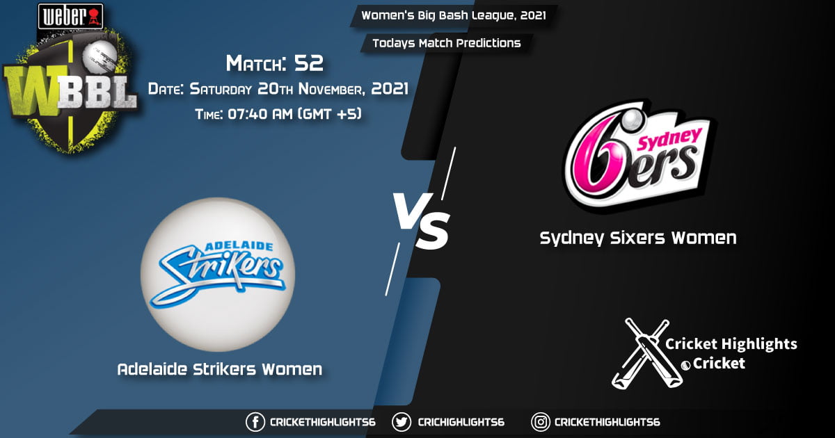 Women's Big Bash League, 2021, Match 52 AS-W vs SS-W, Playing 11 & Today's Match Predictions