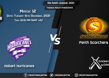 Big Bash League, 202122, Match 12 HUR vs SCO, Playing 11 & Today's Match Predictions