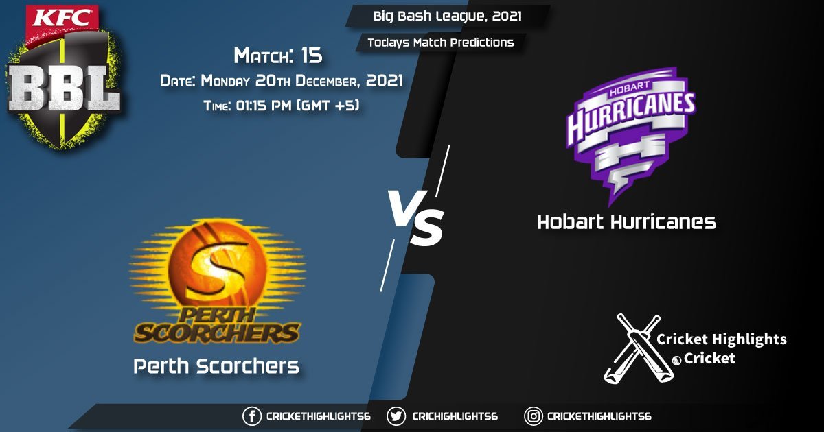 Big Bash League, 202122, Match 15 SCO vs HUR, Playing 11 & Today's Match Predictions