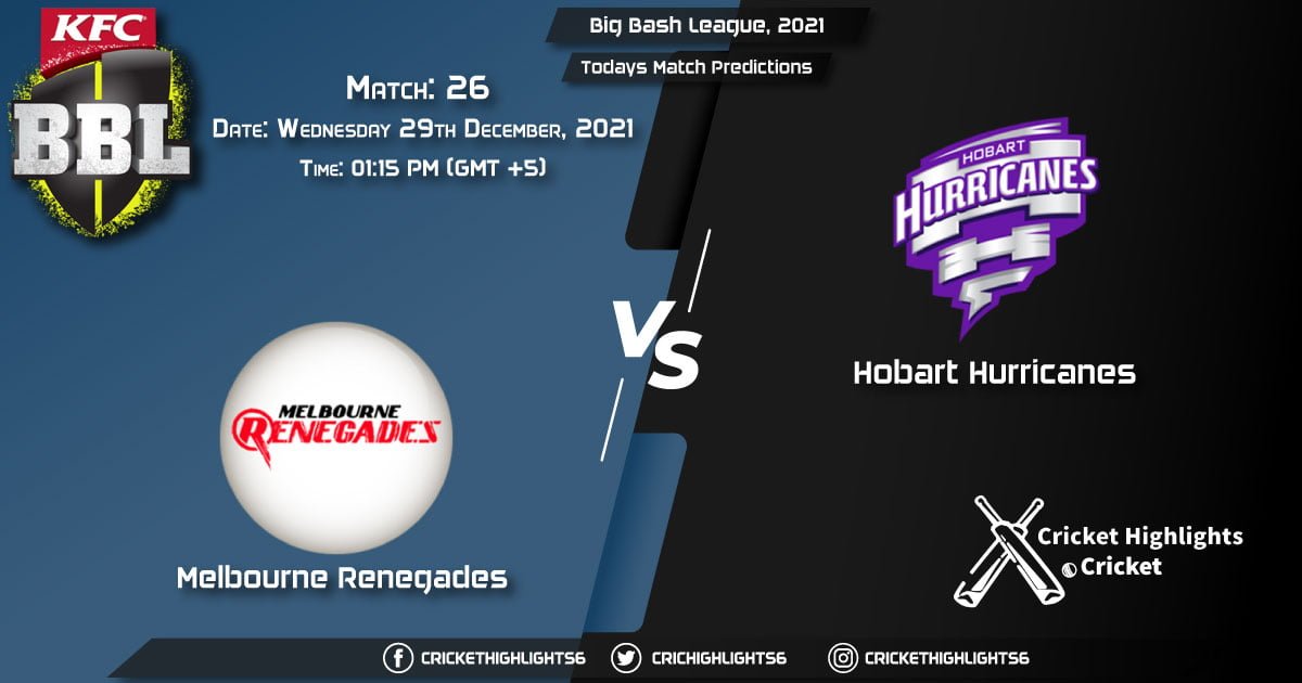 Big Bash League, 202122, Match 26 REN vs HUR, Playing 11 & Today's Match Predictions