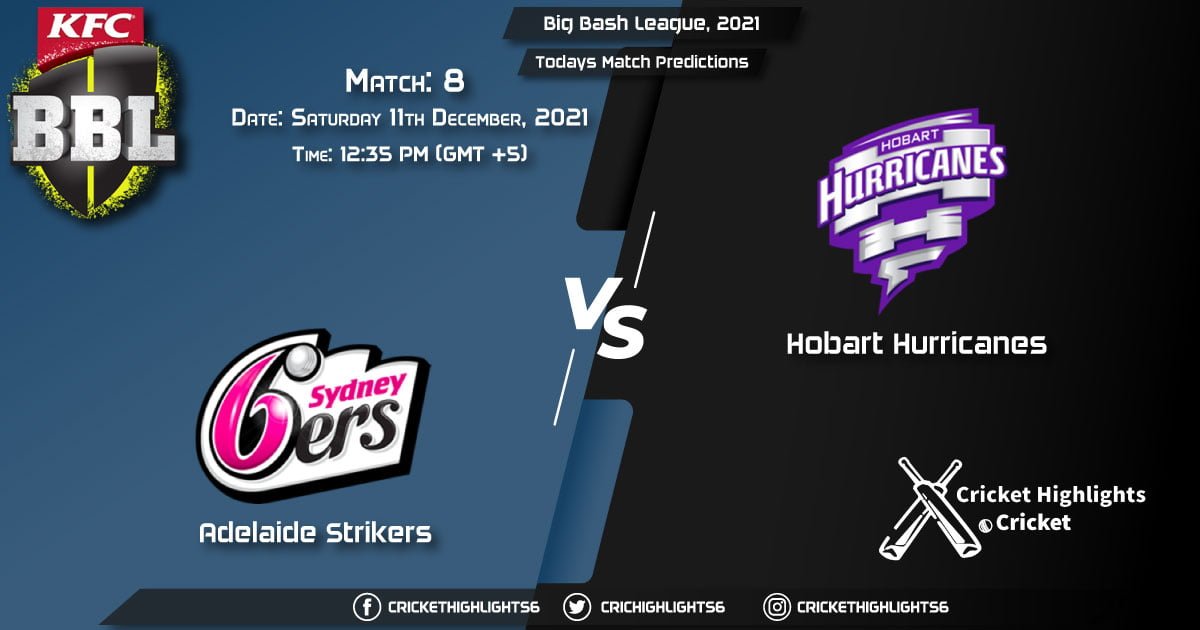 Big Bash League, 202122, Match 8 SIX vs HUR, Playing 11 & Today's Match Predictions