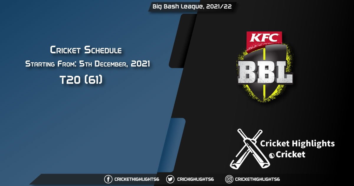 Big Bash League, 202122 - Schedule, Fixture List, Match Timings, Live Score, Results, Venues, Teams and Squads
