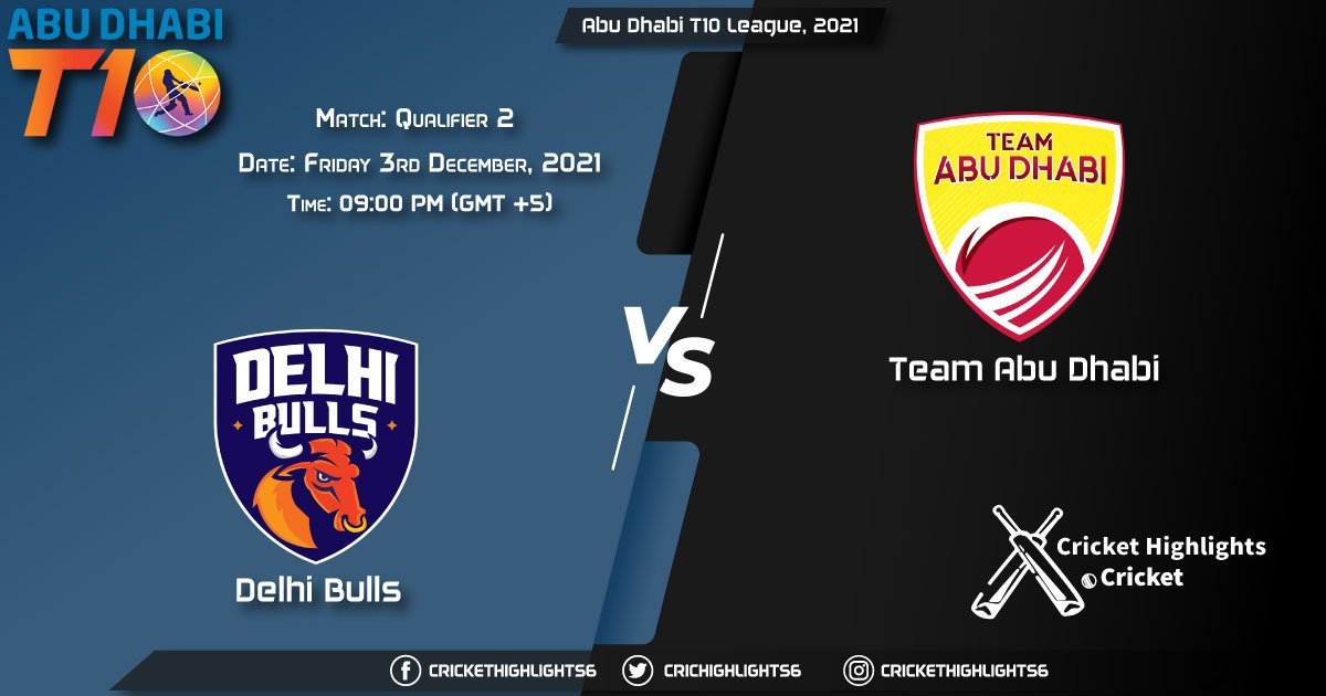 DB vs TAD Live Score Match Qualifier 2 Playing 11 Live Match Today, December 3, 2021, Abu Dhabi T10 League, 2021