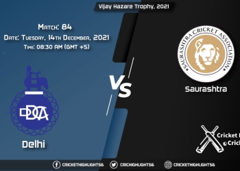 DEL vs SAU, Live Scorecard, Match 84, December, 14, 2021, Live Cricket Score, Vijay Hazare Trophy, 2021