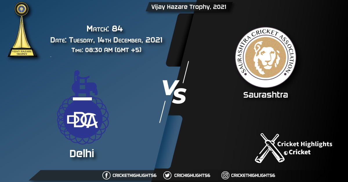DEL vs SAU, Live Scorecard, Match 84, December, 14, 2021, Live Cricket Score, Vijay Hazare Trophy, 2021