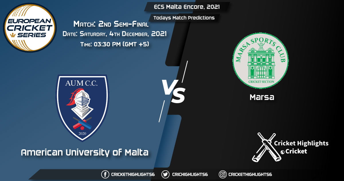 ECS Malta Encore, 2021, Match 2nd Semi-Final AUM vs MAR, Playing 11 & Today's Match Predictions