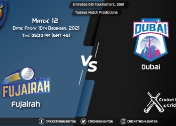 Emirates D10 Tournament, 2021, Match 12 FUJ vs DUB, Playing 11 & Today's Match Predictions
