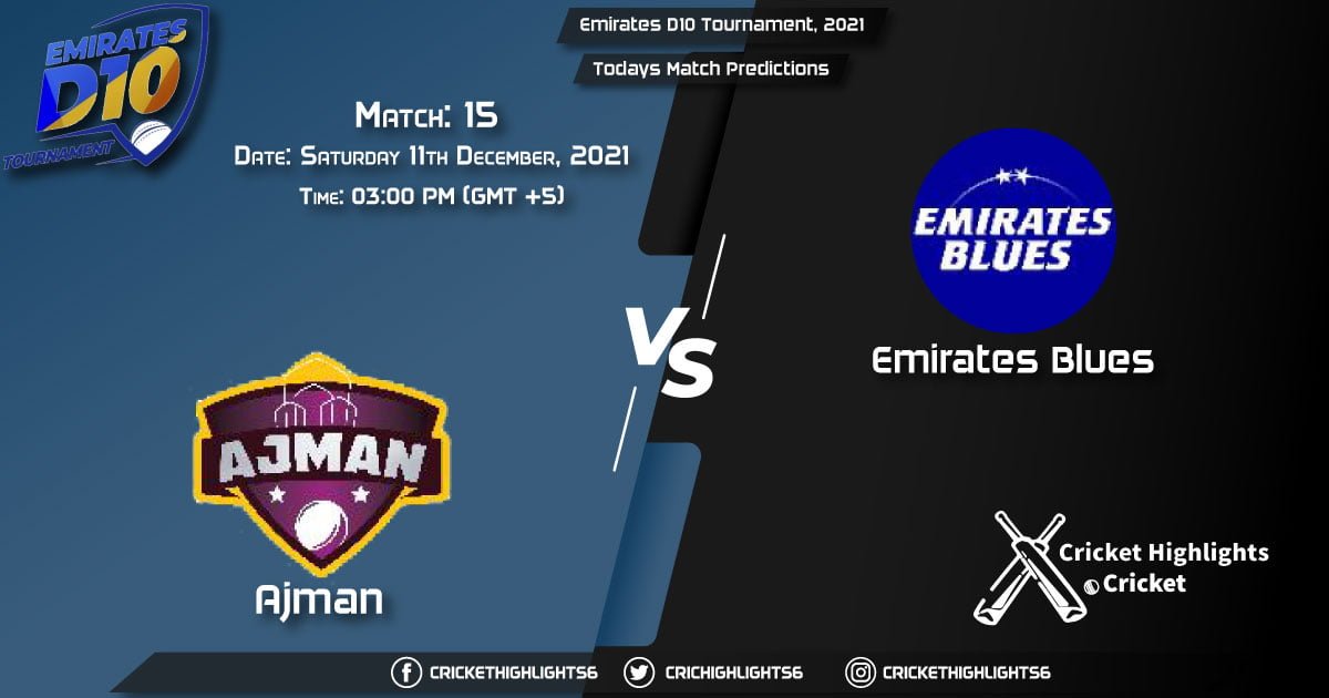 Emirates D10 Tournament, 2021, Match 15 AJM vs EMB, Playing 11 & Today's Match Predictions