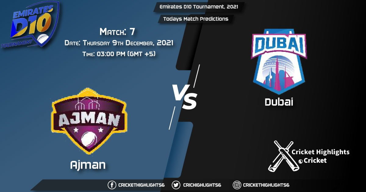 Emirates D10 Tournament, 2021, Match 7 AJM vs DUB, Playing 11 & Today's Match Predictions