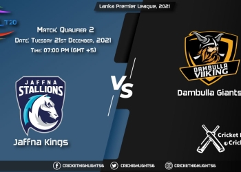 JK vs DG Live Score Match Qualifier 2 Playing 11 Live Match Today, December 21, 2021, Lanka Premier League, 2021