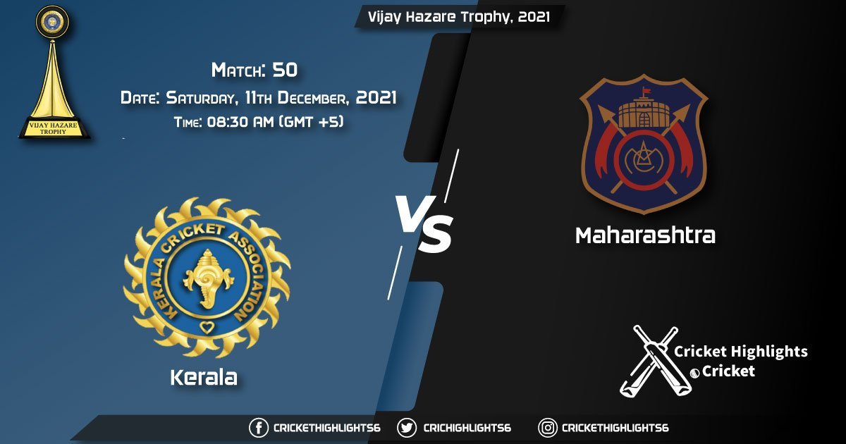 KER vs MAH, Live Scorecard, Match 50, December 11, 2021, Live Cricket Score, Vijay Hazare Trophy, 2021