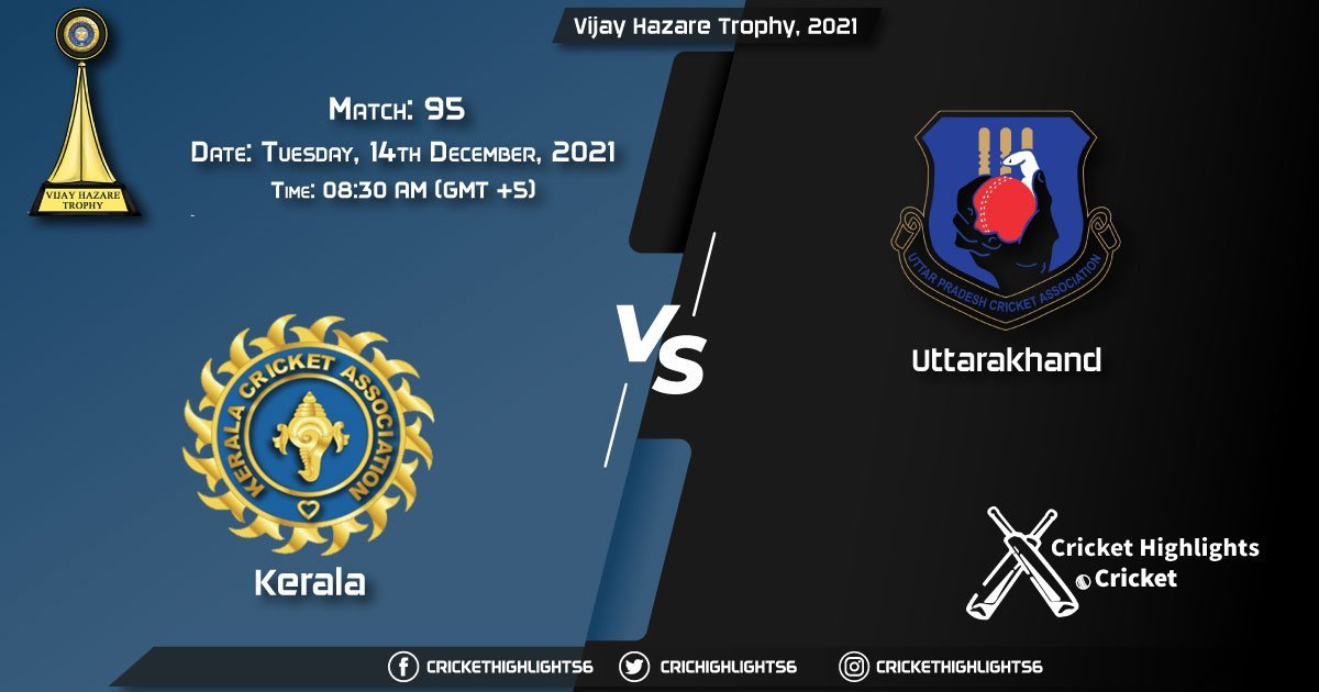 KER vs UT, Live Scorecard, Match 95, December, 14, 2021, Live Cricket Score, Vijay Hazare Trophy, 2021