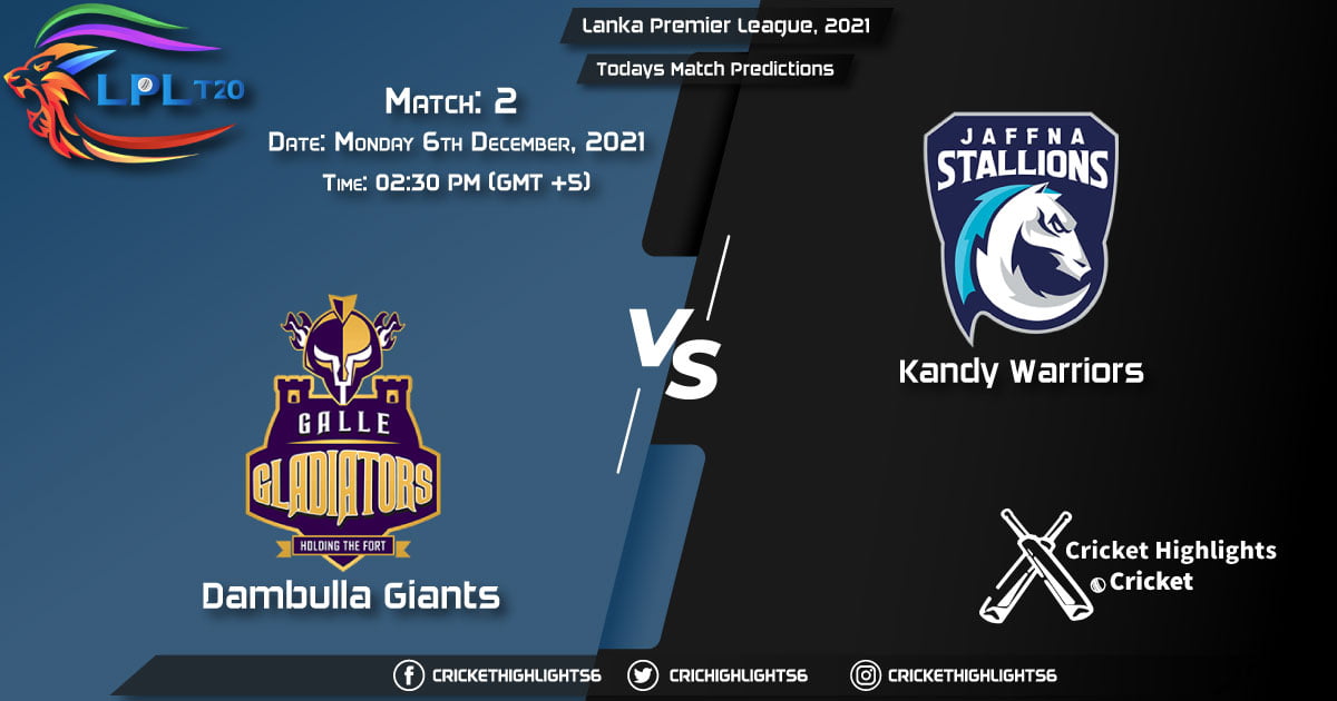 Lanka Premier League, 2021, Match 2 DG vs KW, Playing 11 & Today's Match Predictions