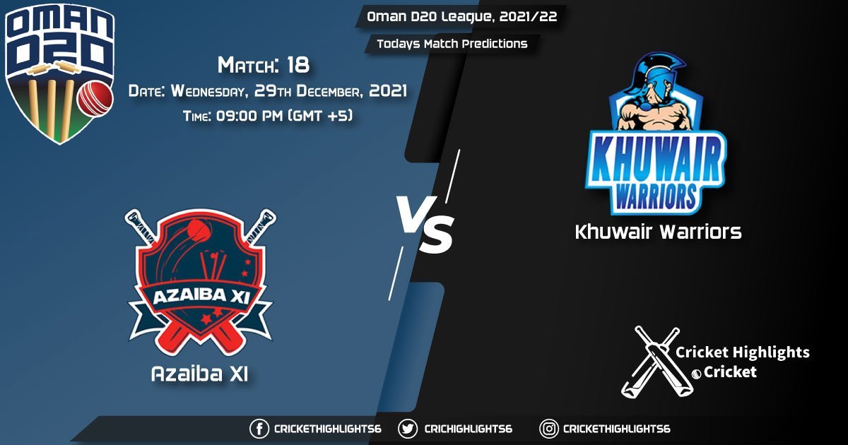 Oman D20 League, 202122, Match 18 AZA vs KHW, Playing 11 & Today's Match Predictions