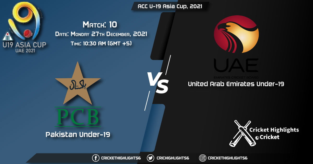 PK-U19 vs UAE-U19, Live Scorecard, Match 10, December 27, 2021, Live Cricket Score, ACC U-19 Asia Cup, 2021
