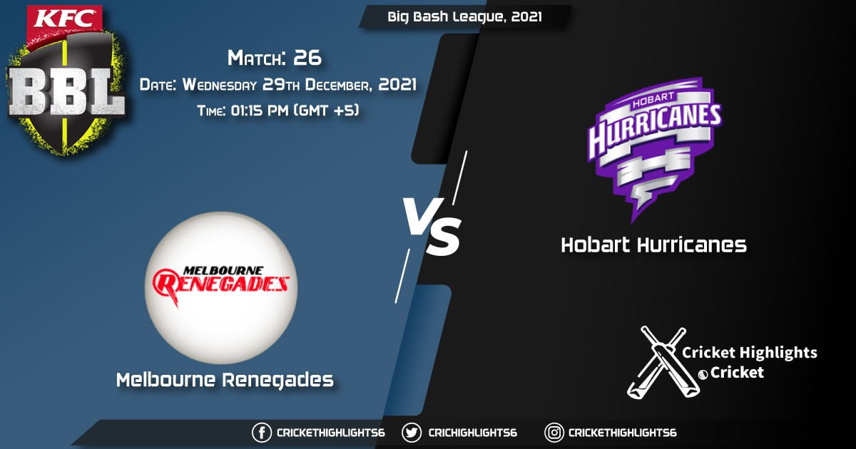 REN vs HUR, Live Scorecard, Match 26, December 29, 2021, Live Cricket Score, Big Bash League, 202122