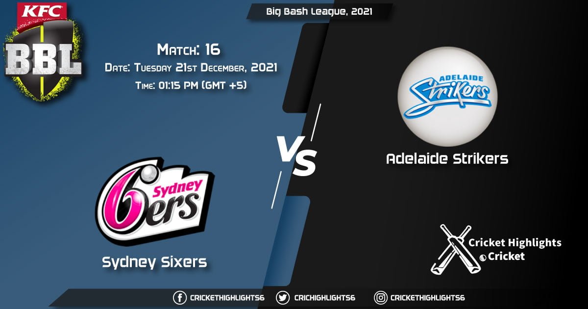 SIX vs STR Live Score Match 16 Playing 11 Live Match Today, December 21, 2021, Big Bash League, 202122