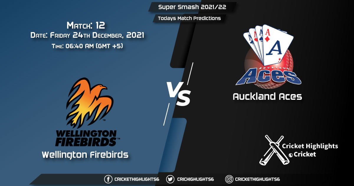 Super Smash 202122, Match 12 WF vs AA, Playing 11 & Today's Match Predictions