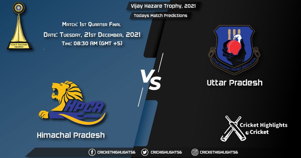 Vijay Hazare Trophy, 2021, Match 1st Quarter Final HIM vs UP, Playing 11 & Today's Match Predictions