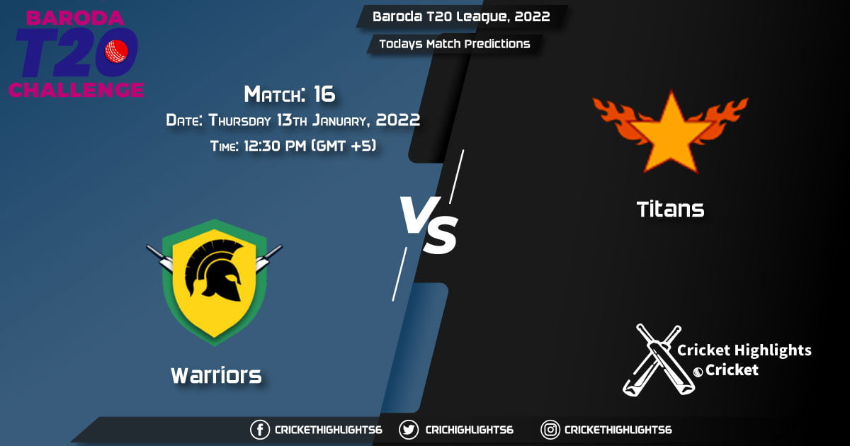 Baroda T20 League, 2022, Match 16 WAR vs TIT, Playing 11 & Today's Match Predictions