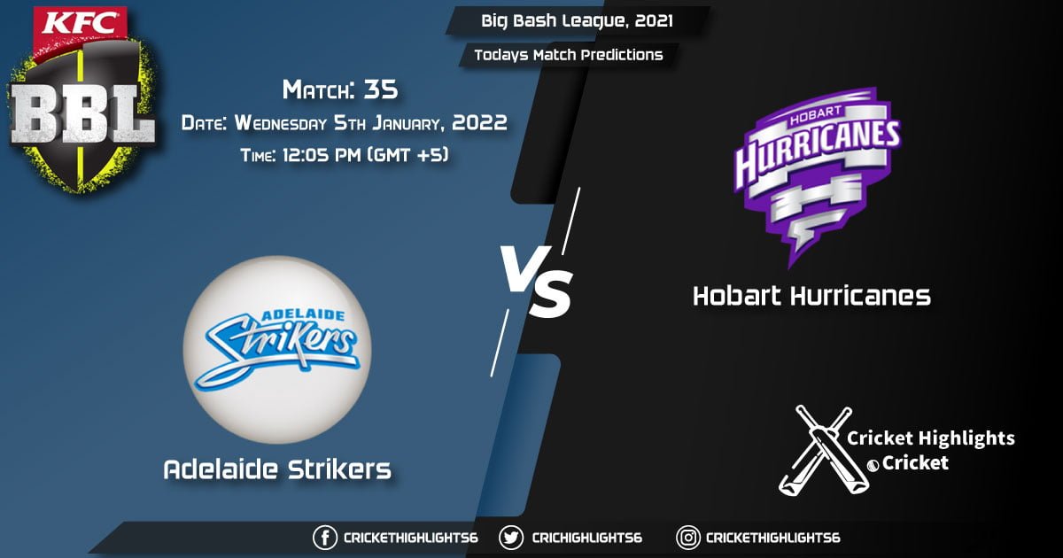 Big Bash League, 202122, Match 35 STR vs HUR, Playing 11 & Today's Match Predictions