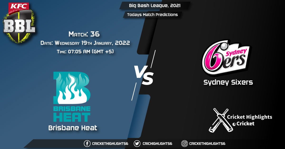 Big Bash League, 202122, Match 36 HEA vs SIX, Playing 11 & Today's Match Predictions