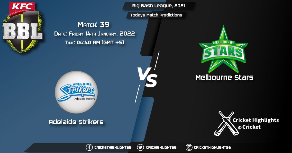 Big Bash League, 202122, Match 39 STR vs STA, Playing 11 & Today's Match Predictions
