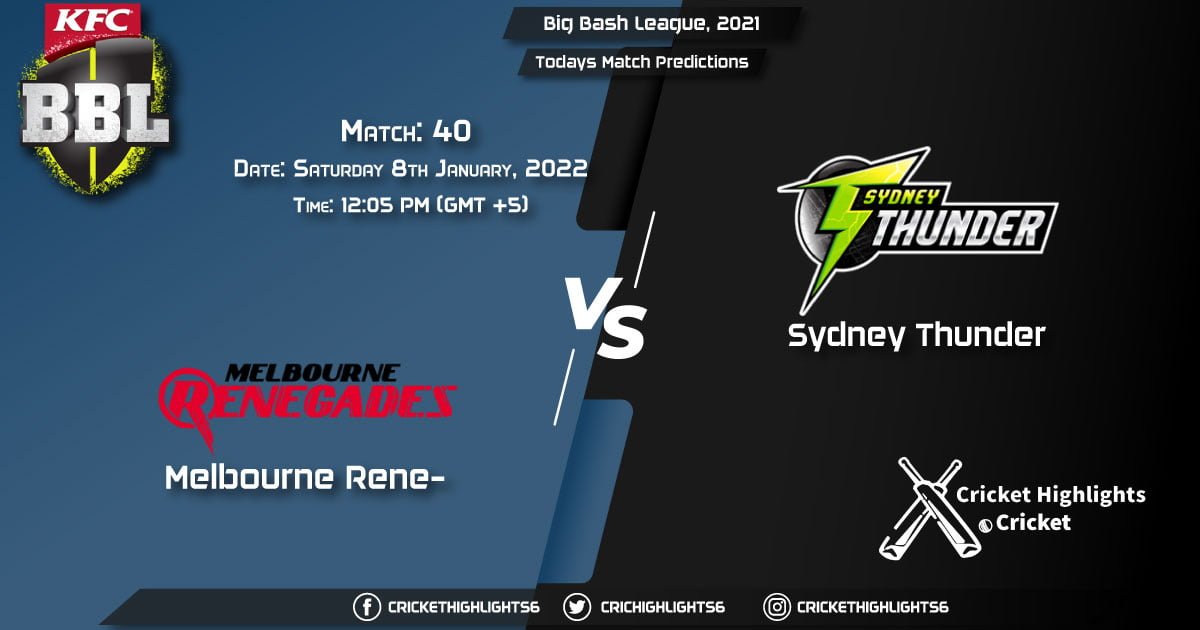 Big Bash League, 202122, Match 40 REN vs THU, Playing 11 & Today's Match Predictions