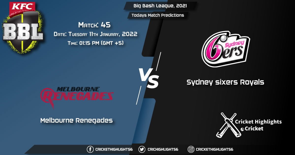 Big Bash League, 202122, Match 45 REN vs SIX, Playing 11 & Today's Match Predictions