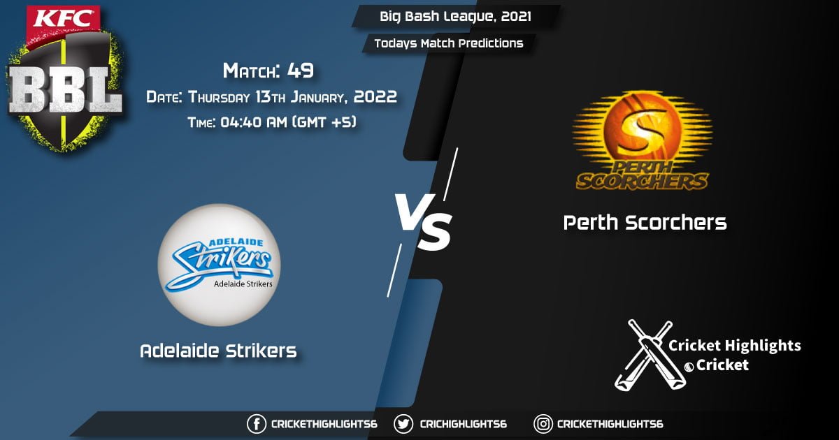 Big Bash League, 202122, Match 49 STR vs SCO, Playing 11 & Today's Match Predictions