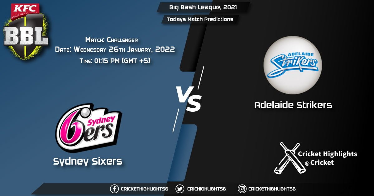 Big Bash League, 202122, Match Challenger SIX vs STR, Playing 11 & Today's Match Predictions