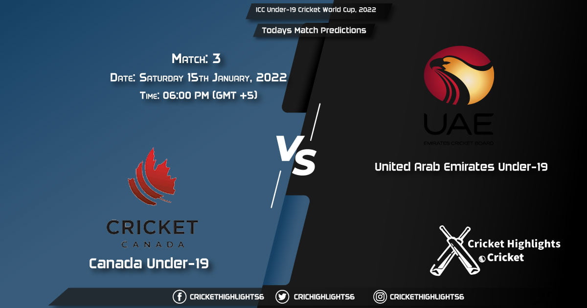 ICC Under-19 Cricket World Cup, 2022, Match 3 CAN-U19 vs UAE-U19, Playing 11 & Today's Match Predictions