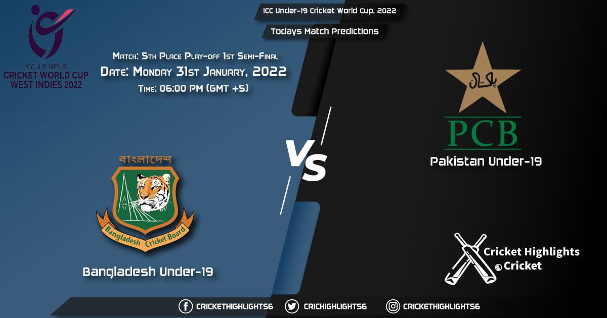 ICC Under-19 Cricket World Cup, 2022, Match 5th Place Play-off 1st Semi-Final BD-U19 vs PK-U19, Playing 11 & Today's Match Predictions