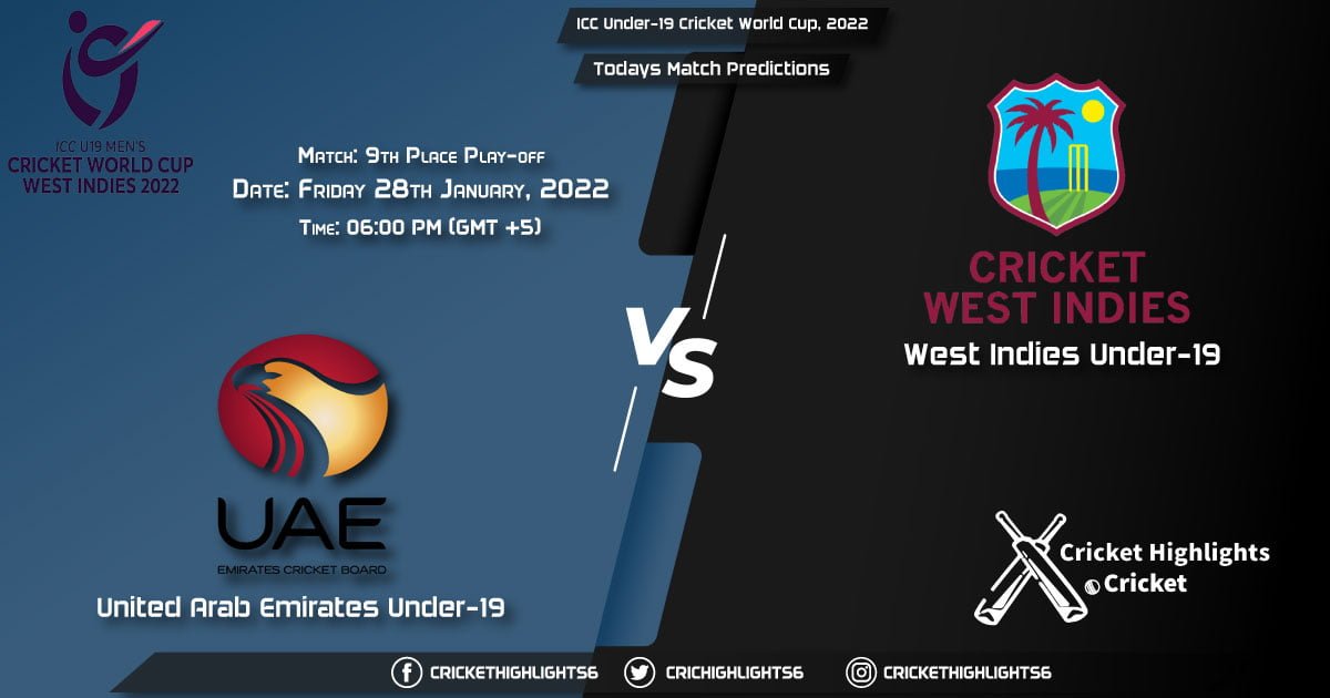 ICC Under-19 Cricket World Cup, 2022, Match 9th Place Play-off 1st Semi-Final UAE-U19 vs WI-U19, Playing 11 & Today's Match Predictions