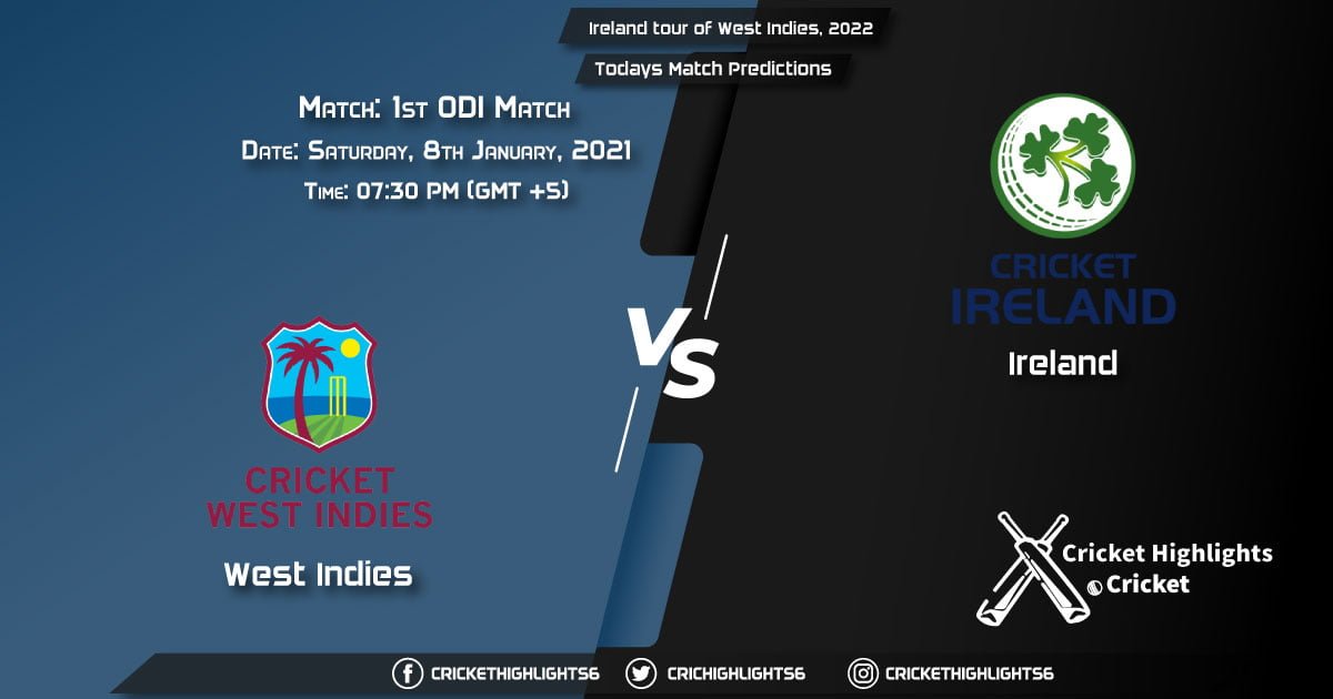 Ireland tour of West Indies, 2022, Match 1st ODI WI vs IRE, Playing 11 & Today's Match Predictions