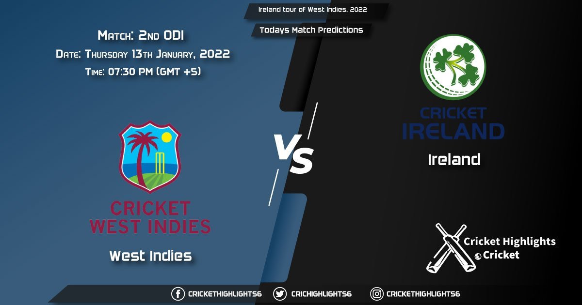 Ireland tour of West Indies, 2022, Match 2nd ODI WI vs IRE, Playing 11 & Today's Match Predictions