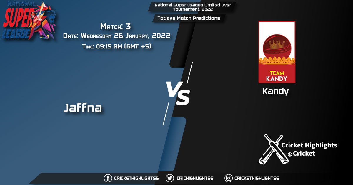 National Super League Limited Over Tournament, 2022, Match 3 JAF vs KDY, Playing 11 & Today's Match Predictions