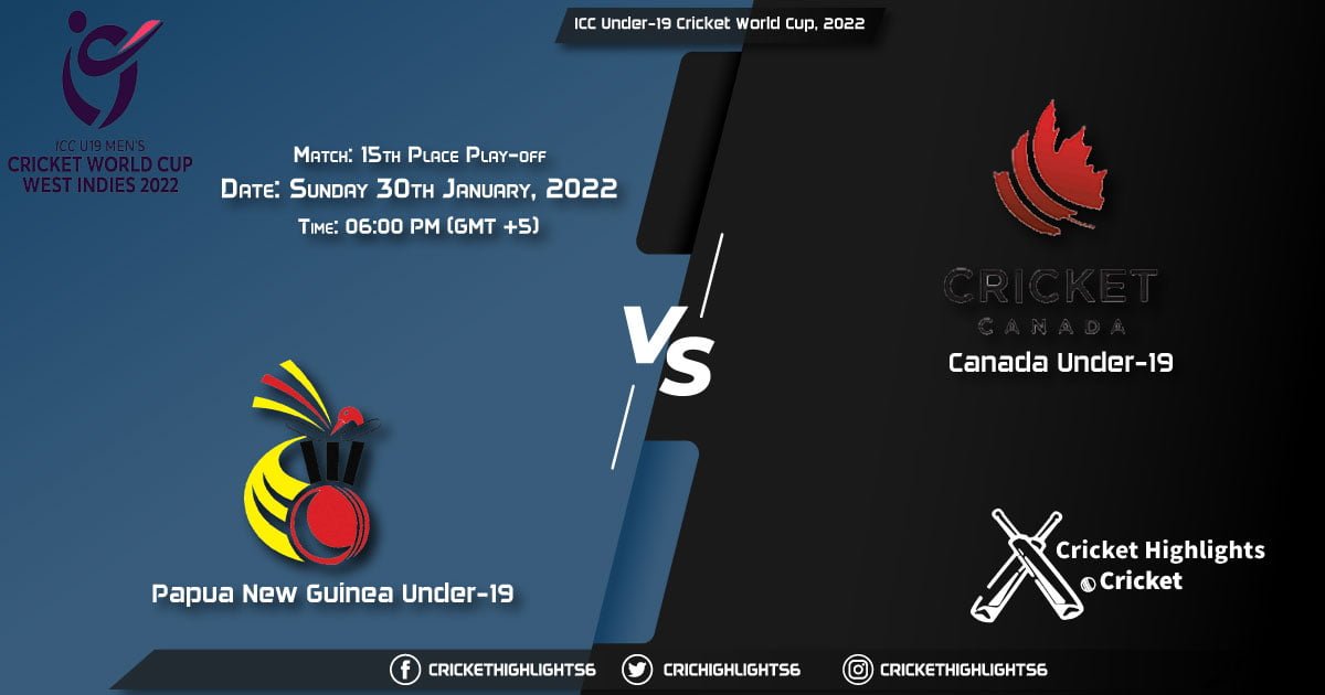 PNG-U19 vs CAN-U19, Live Scorecard, Match 15th Place Play-off, January 30, 2022, ICC Under-19 Cricket World Cup, 2022