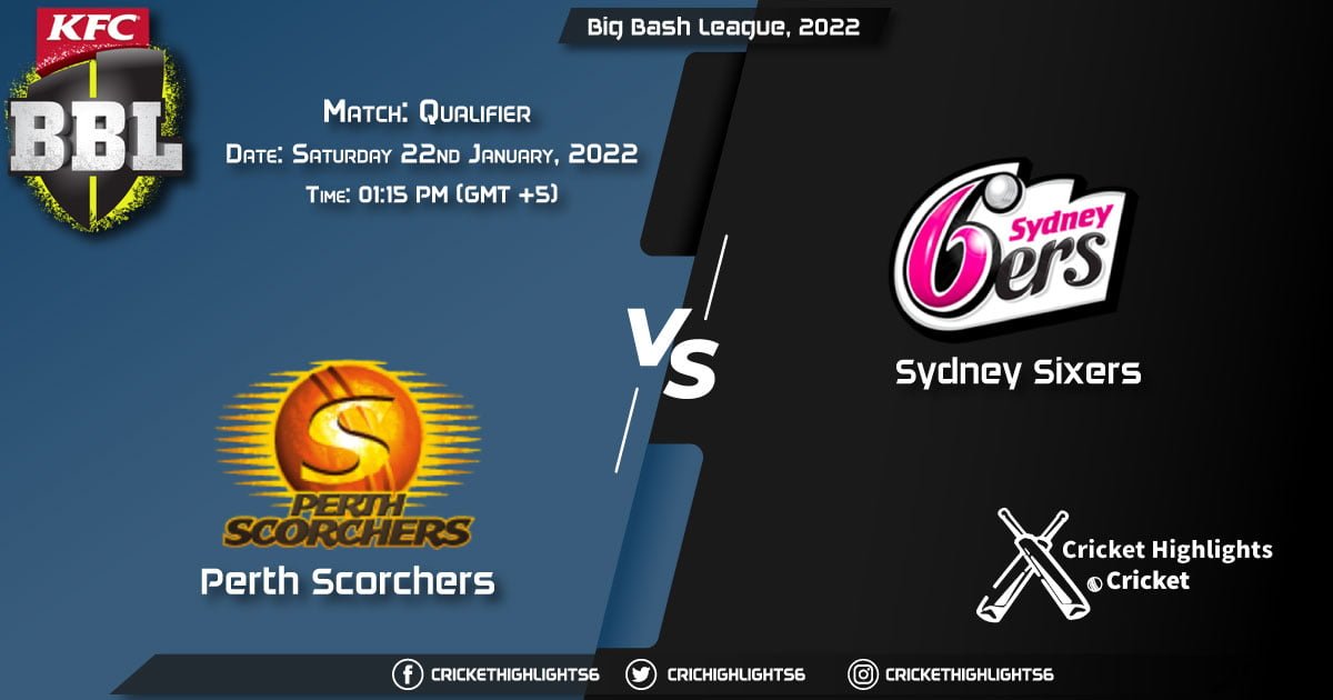 SCO vs SIX, Live Scorecard, Match Qualifier, January 22, 2022, Live Cricket Score, Big Bash League, 202122