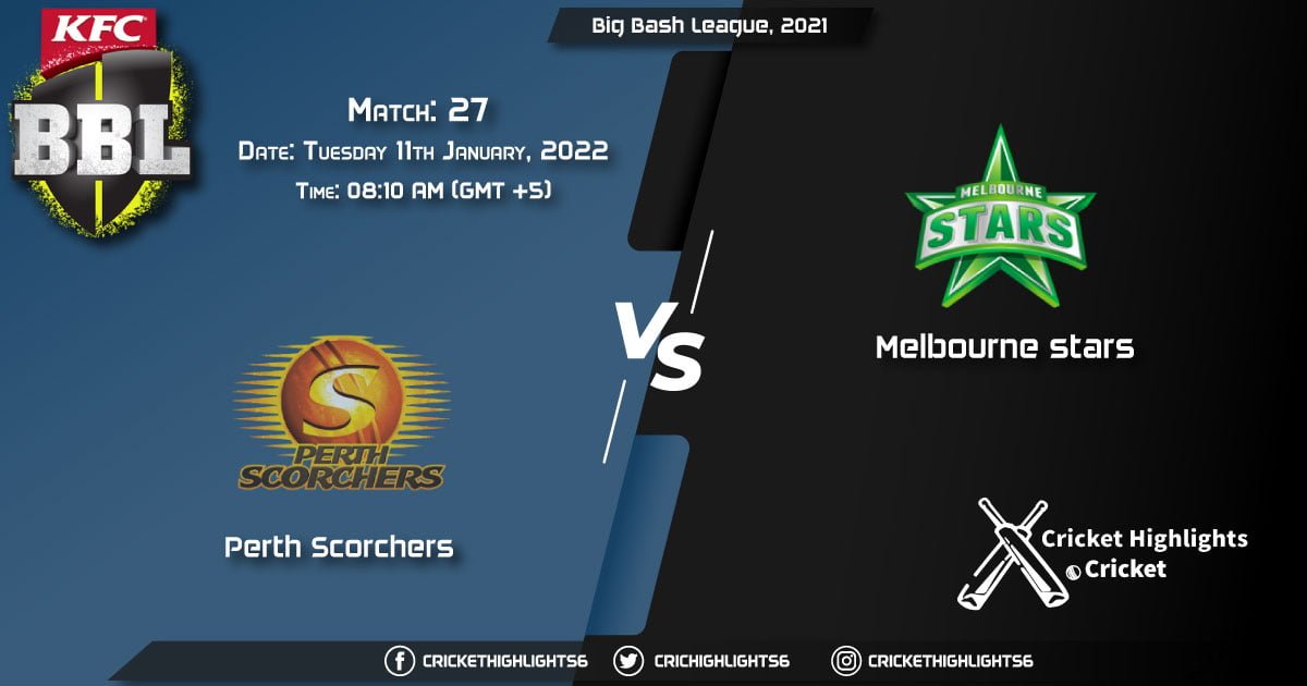 SCO vs STA, Live Scorecard, Match 27, January 11, 2022, Live Cricket Score, Big Bash League, 202122