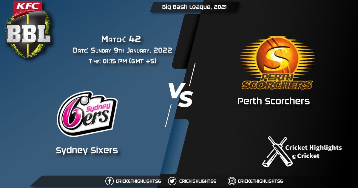 SIX vs SCO, Live Scorecard, Match 42, January 9, 2022, Live Cricket Score, Big Bash League, 202122