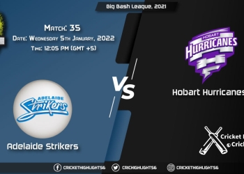 STR vs HUR, Live Score Match 35 Playing 11 Live Match Today, January 5, 2022, Big Bash League, 202122