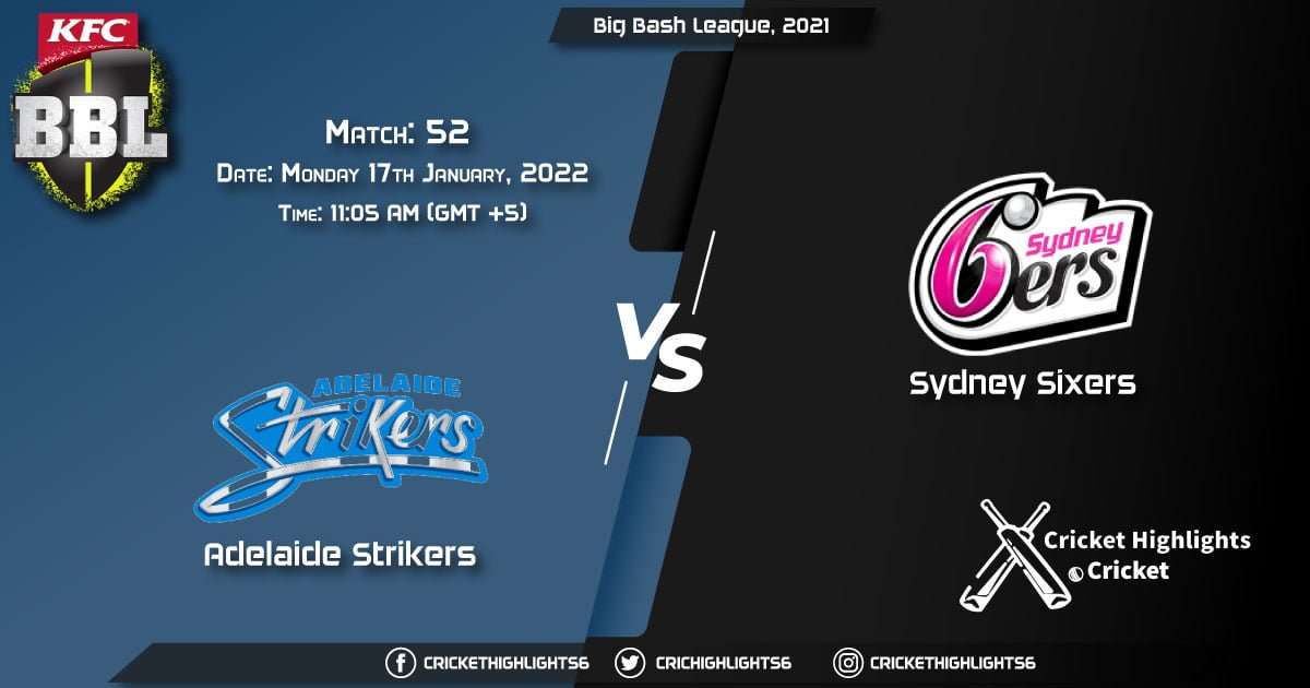 STR vs SIX, Live Scorecard, Match 52, January 17, 2022, Live Cricket Score, Big Bash League, 202122