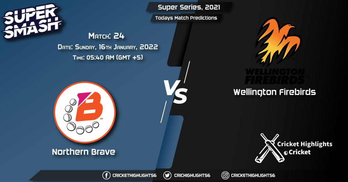 Super Smash 202122, Match 24 NB vs WF, Playing 11 & Today's Match Predictions