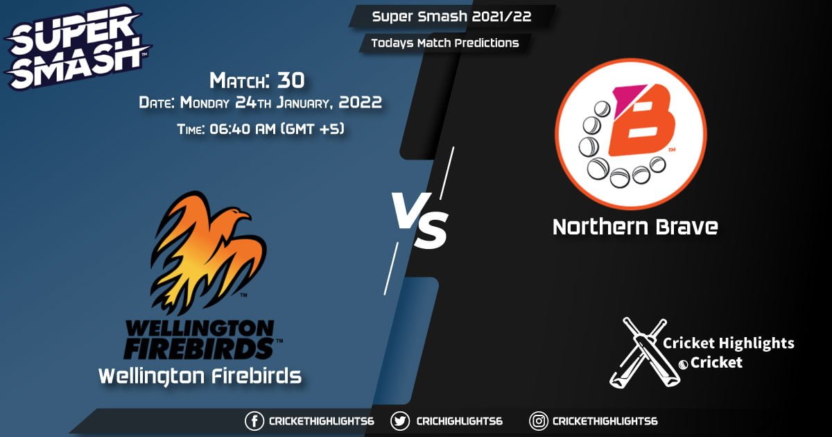 Super Smash 202122, Match 30 WF vs NB, Playing 11 & Today's Match Predictions