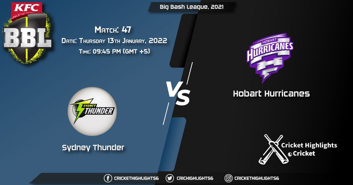THU vs HUR, Live Scorecard, Match 47, January 13, 2022, Live Cricket Score, Big Bash League, 202122