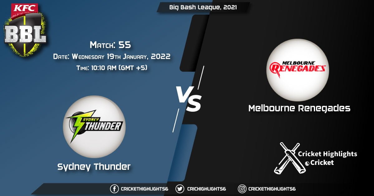 THU vs REN, Live Scorecard, Match 55, January 19, 2022, Live Cricket Score, Big Bash League, 202122