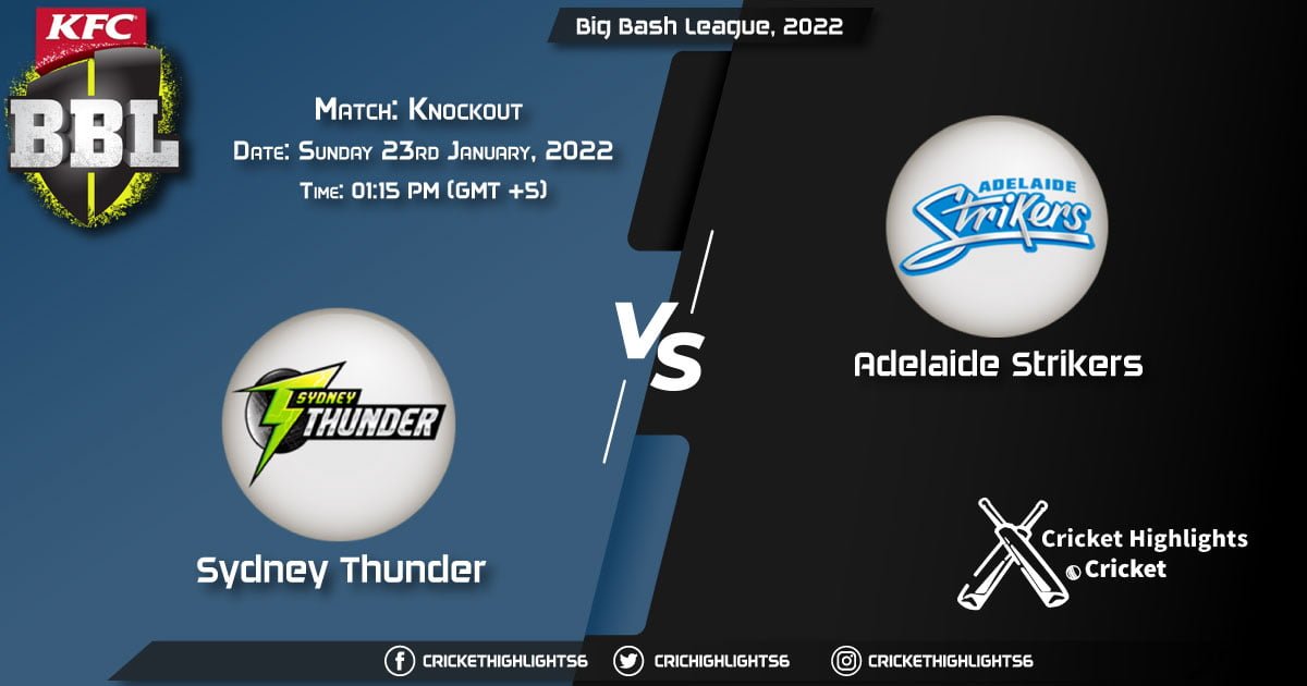 THU vs STR, Live Scorecard, Match Knockout, January 23, 2022, Live Cricket Score, Big Bash League, 202122