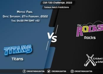 CSA T20 Challenge, 2022, Match Final TIT vs ROC, Playing 11 & Today's Match Predictions